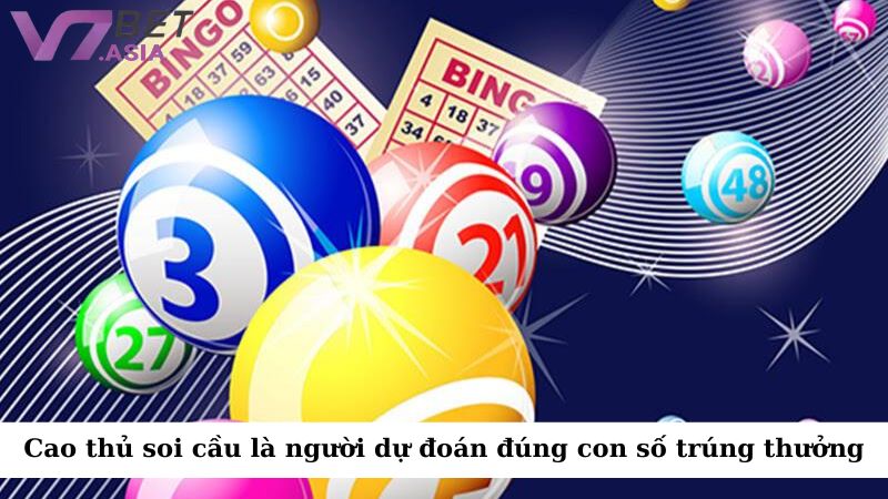 Cao thủ soi cầu là những người chơi xổ số có khả năng dự đoán các con số trúng thưởng