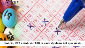 Soi cầu 247 chính xác 100 là một phương pháp dự đoán kết quả xổ số 