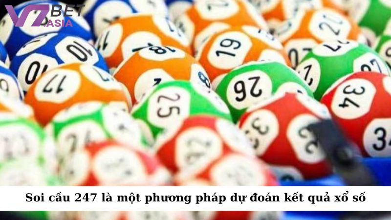 Soi cầu 247 là một phương pháp dự đoán kết quả xổ số phổ biến