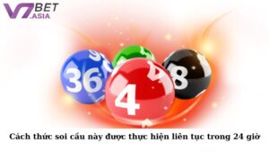 Cách thức soi cầu này thường được thực hiện liên tục trong 24 giờ