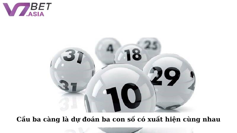 Cầu ba càng là phương pháp dự đoán ba con số có khả năng xuất hiện trong một kỳ quay