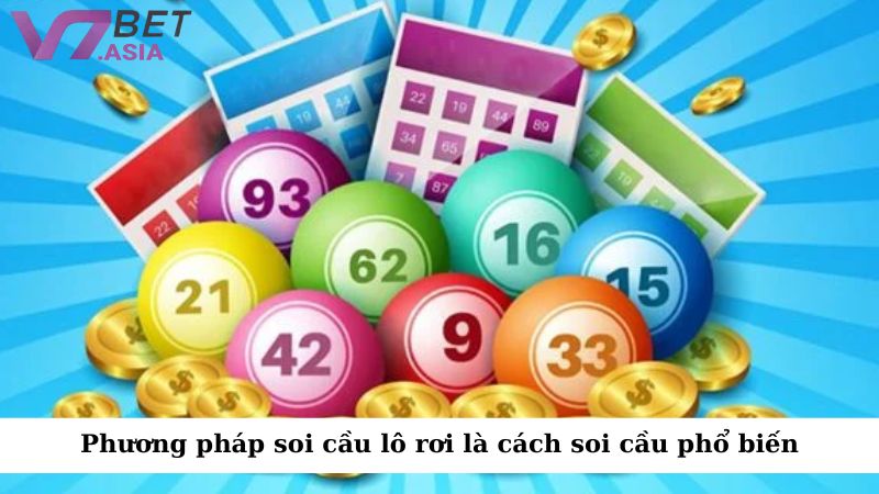 Phương pháp soi cầu lô rơi là một trong những cách soi cầu phổ biến