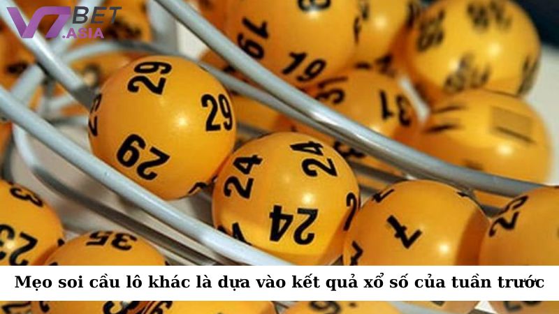Một mẹo khác để soi cầu lô chính xác là dựa vào kết quả xổ số của tuần trước