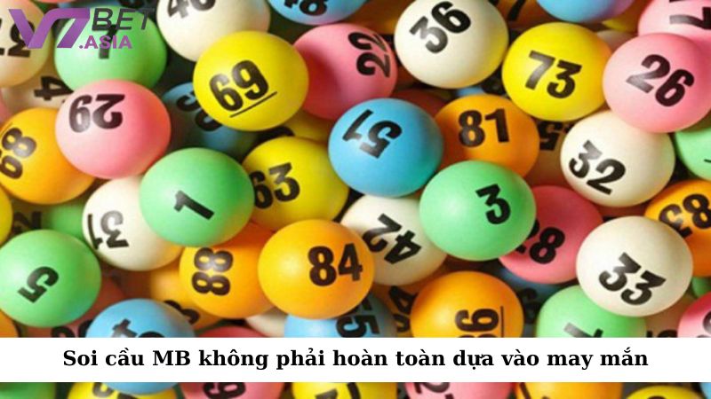 Soi cầu MB không phải là một trò chơi hoàn toàn dựa vào may mắn