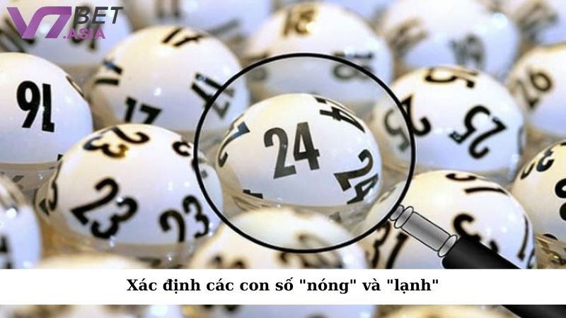 Một phần quan trọng của phương pháp soi cầu miễn phí là xác định các con số "nóng" và "lạnh"