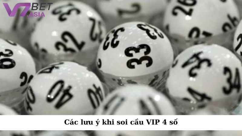 Các lưu ý khi soi cầu VIP 4 số cần nắm