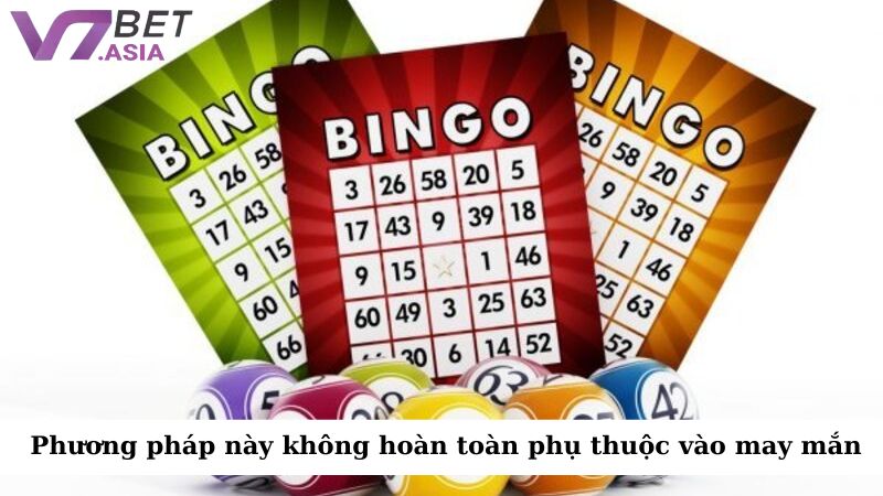 Phương pháp này không hoàn toàn phụ thuộc vào may mắn mà dựa vào các phân tích